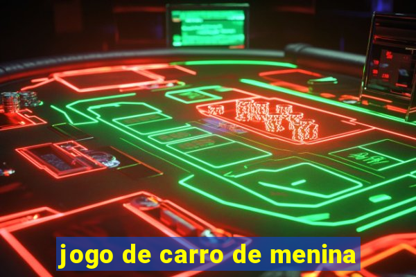 jogo de carro de menina